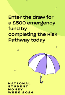 Text: Enter the prize draw for a £500 emergency fund by completing the Risk Pathway today